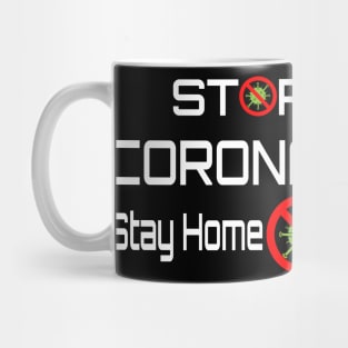 Stop The Corona Virus Stay Home Stay Safe Mug